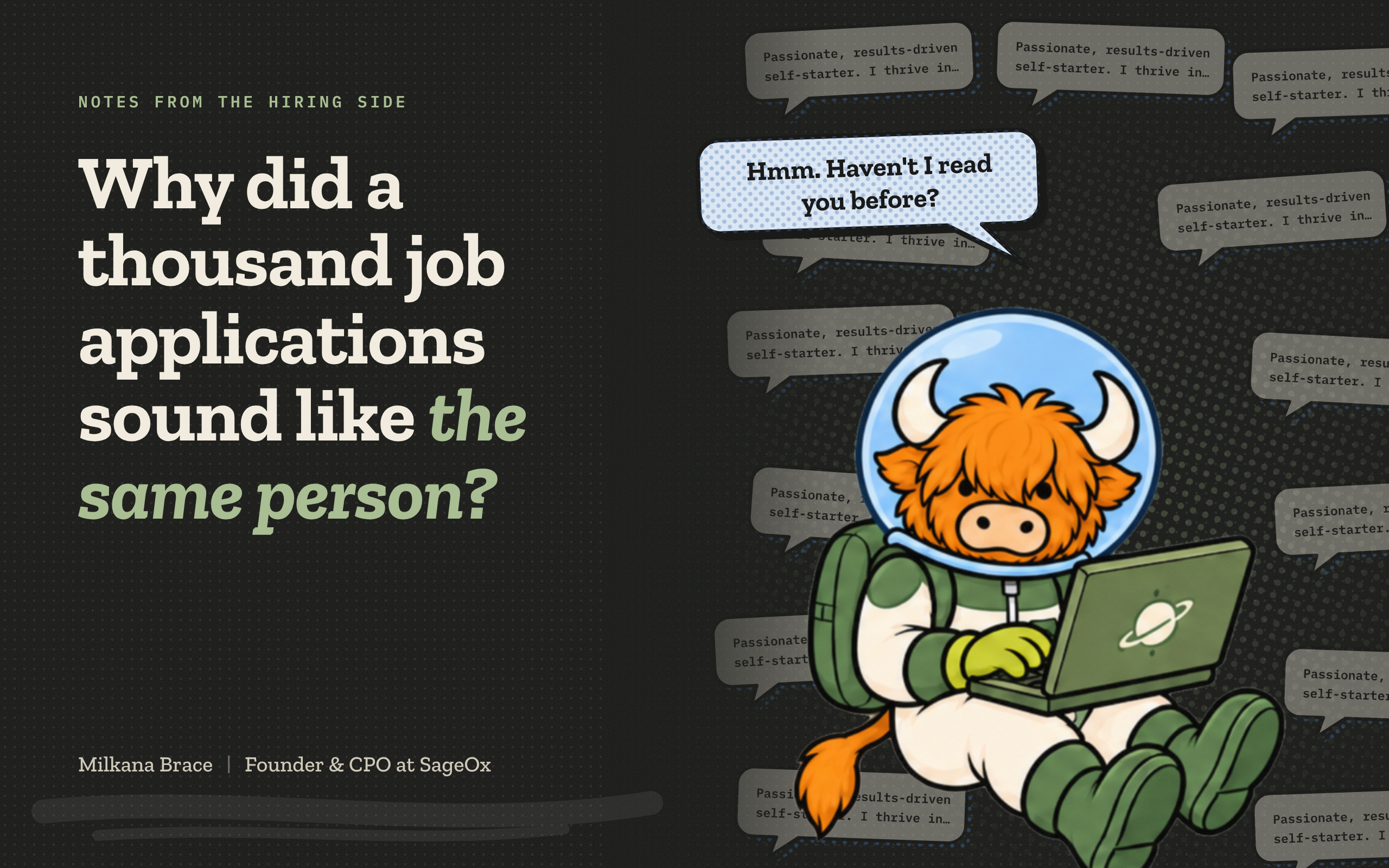 Oxy in a spacesuit at a laptop, surrounded by identical speech bubbles — every one reading "Passionate, results-driven self-starter. I thrive in…". A single bubble above Oxy reads "Hmm. Haven't I read you before?". Notes from the hiring side.